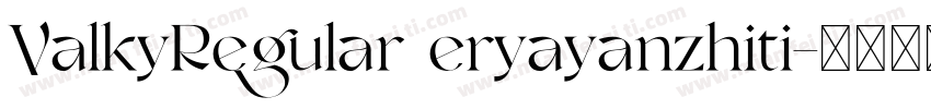 ValkyRegular eryayanzhiti字体转换